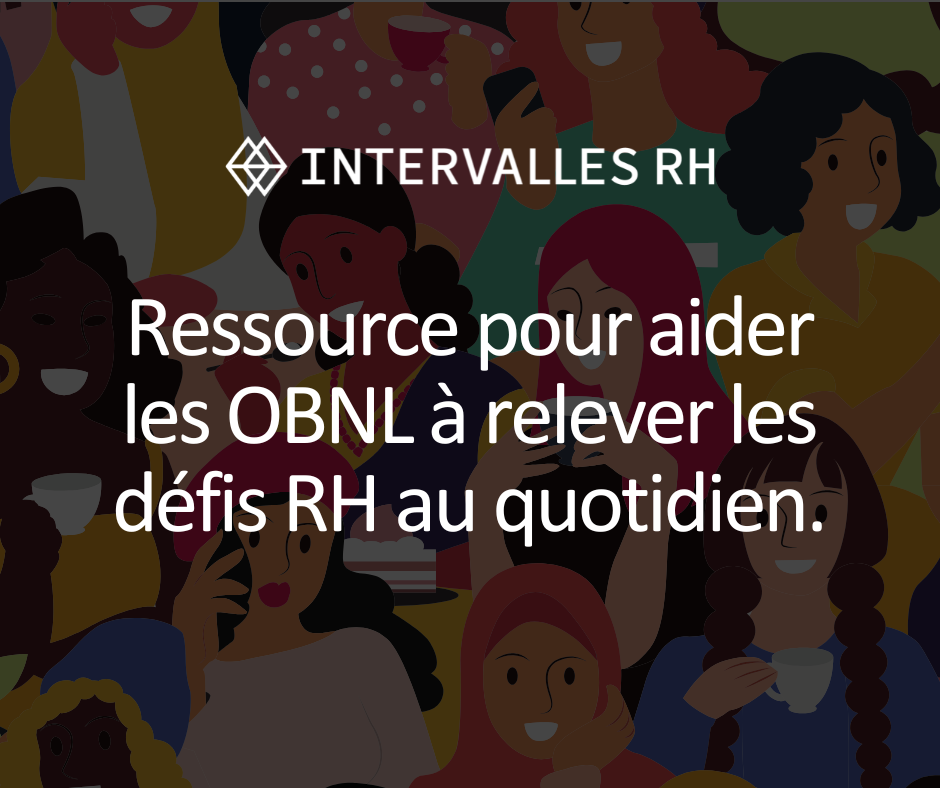 Ressource pour aider les OBNL à relever les défis RH au quotidien.