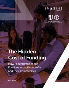 he Hidden Cost of Funding: How Federal Policies and Practices Impact Nonprofits and Their Communities (May 2026) — report cover