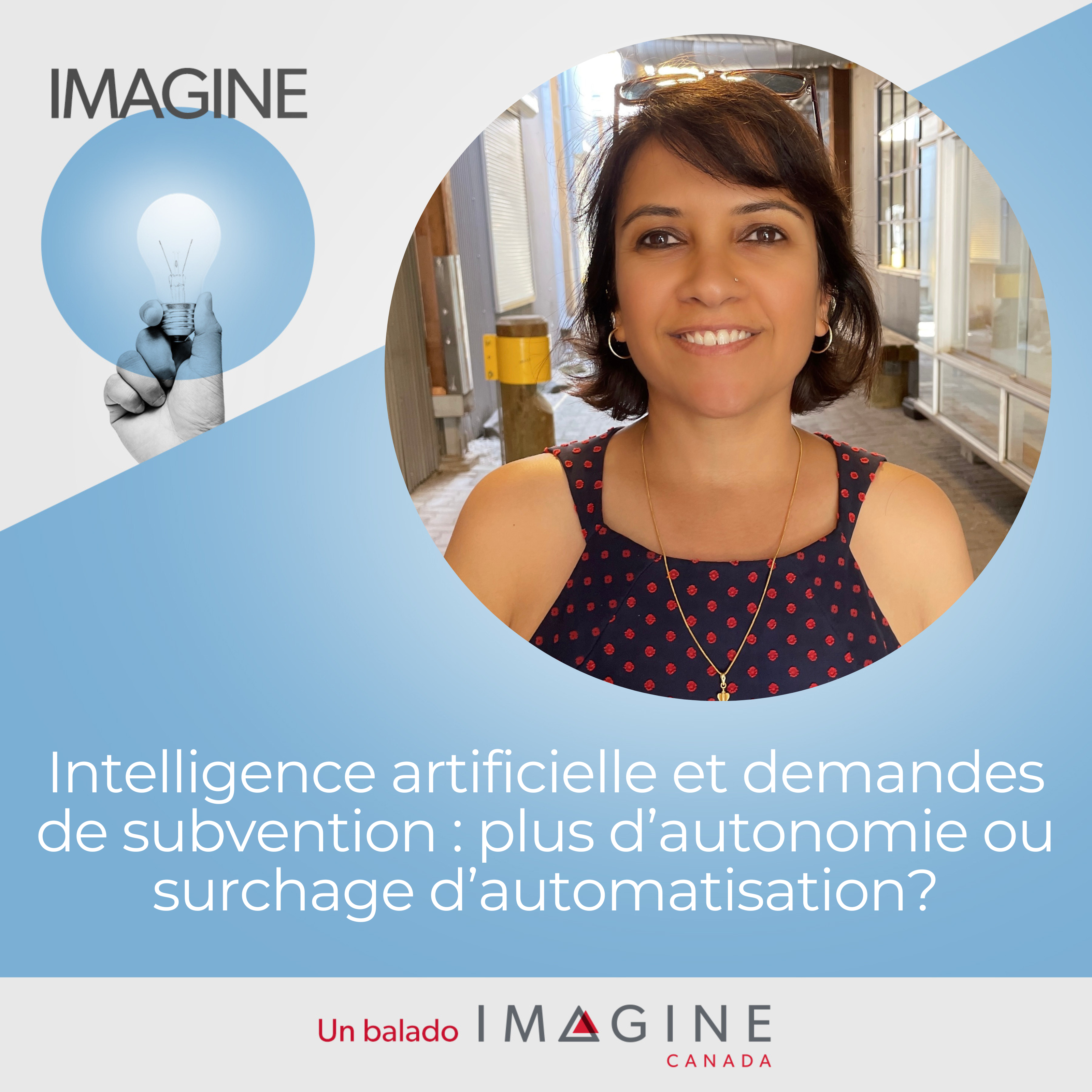 Portrait de Deepa Chaudhary. ÉPISODE 32 : Intelligence artificielle et demandes de subvention : plus d’autonomie ou surchage d’automatisation?