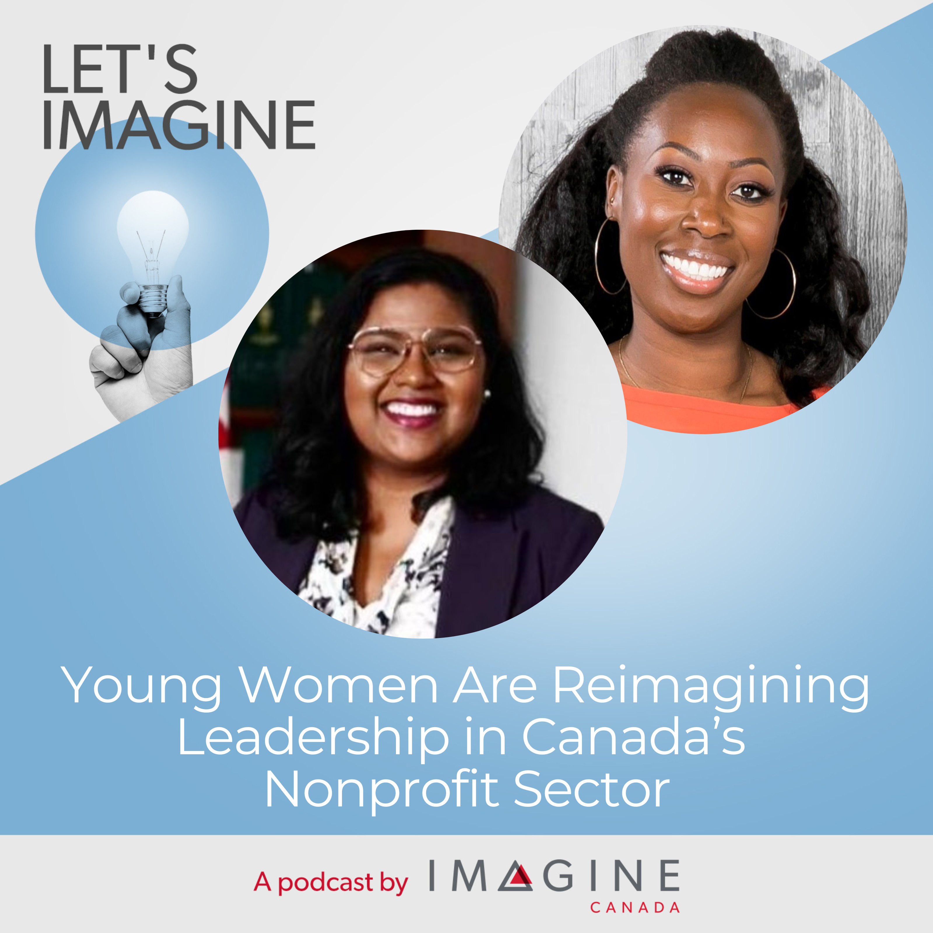 Headshot of Anjum Sultana and Emma Asiedu-Akrofi. EPISODE 34: Young Women Are Reimagining Leadership in Canada’s Nonprofit Sector