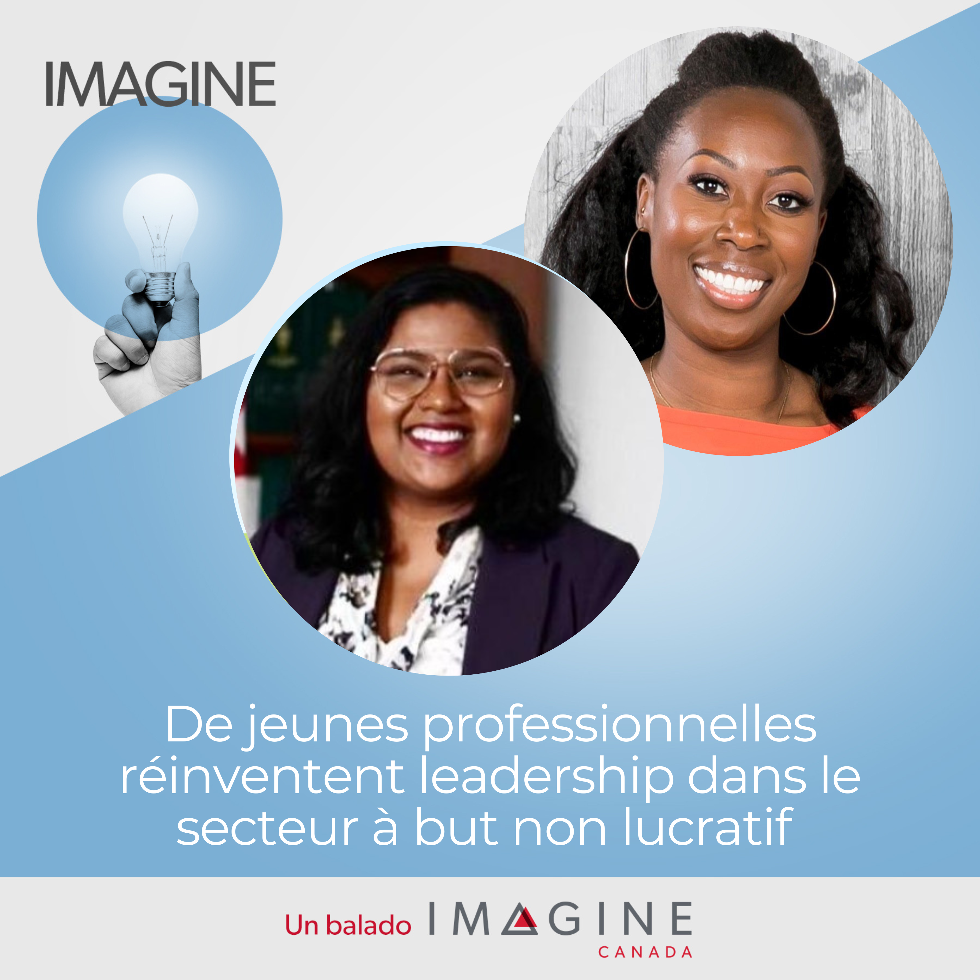 Portraits de Anjum Sultana et Emma Asiedu-Akrofi. ÉPISODE 34 :  De jeunes professionnelles réinventent leadership dans le secteur à but non lucratif