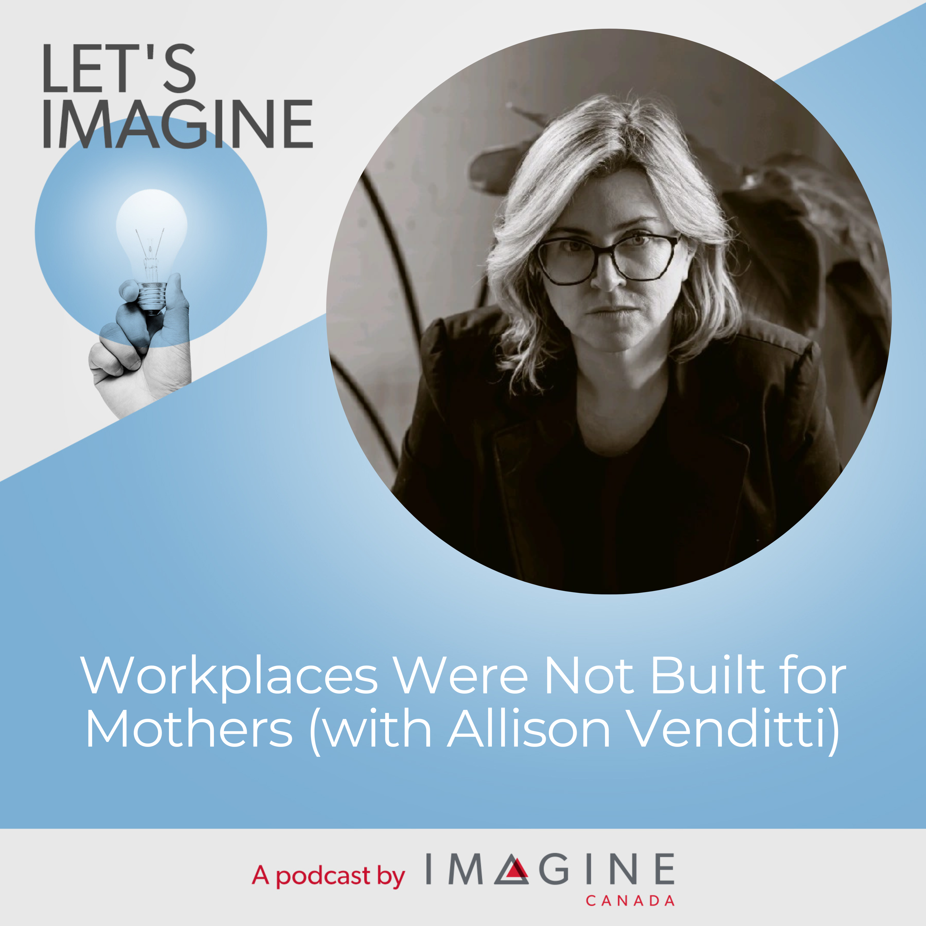 Headshot of Allison Venditti. EPISODE 39: Workplaces Were Not Built for Mothers