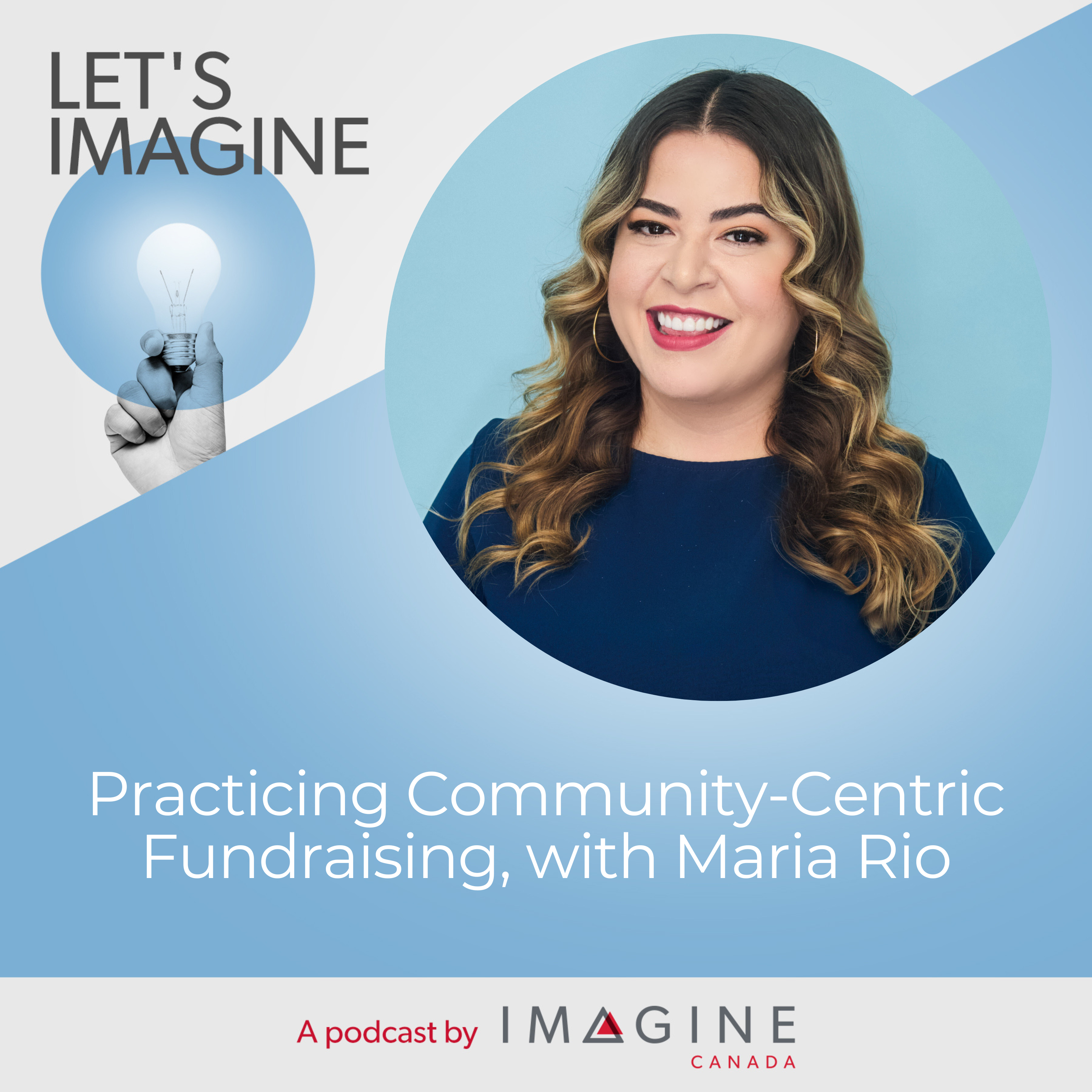 Headshot of Maria Rio. EPISODE 31: Practicing Community-Centric Fundraising, with Maria Rio