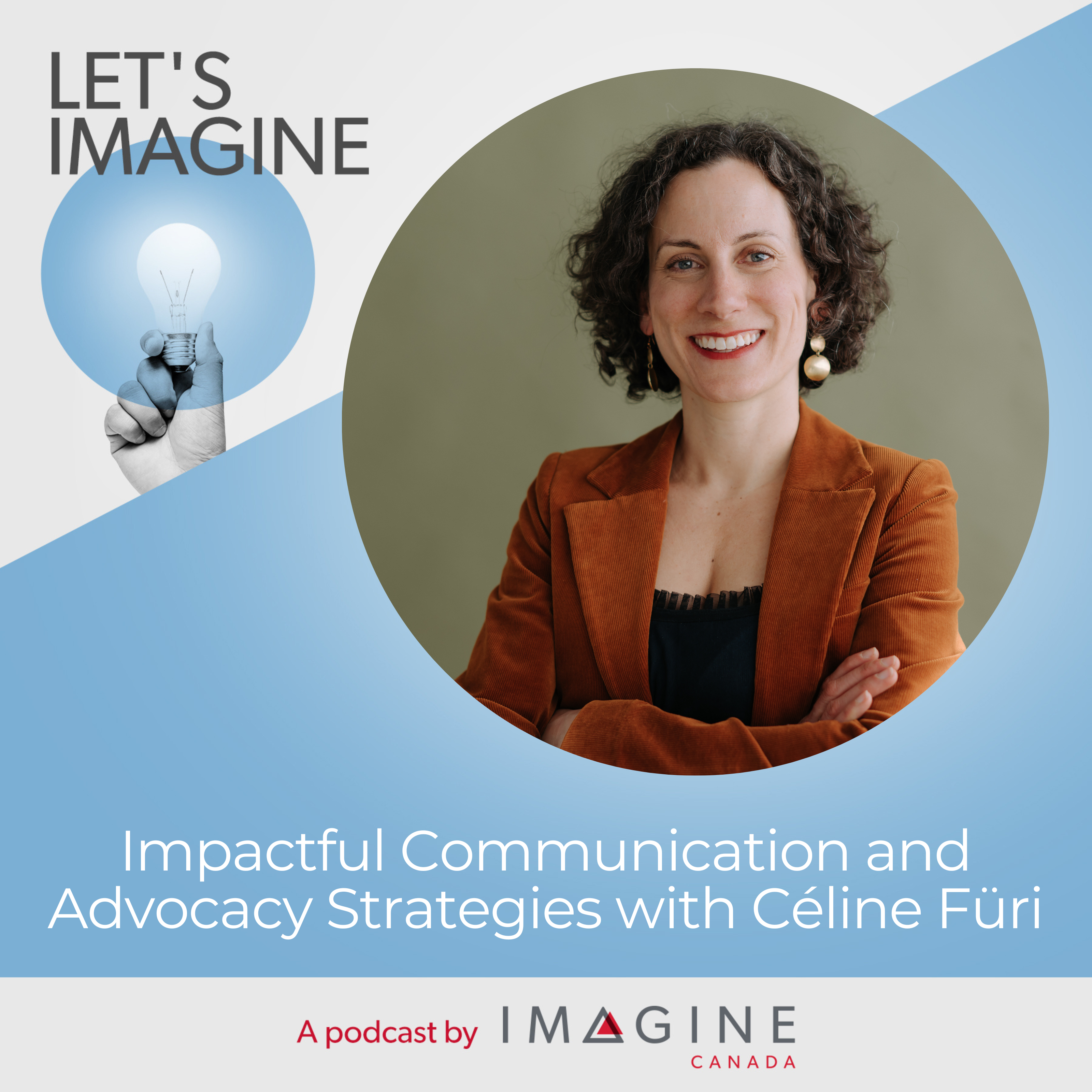 Let's Imagine Podcast EPISODE 27: Impactful Communication and Advocacy ...