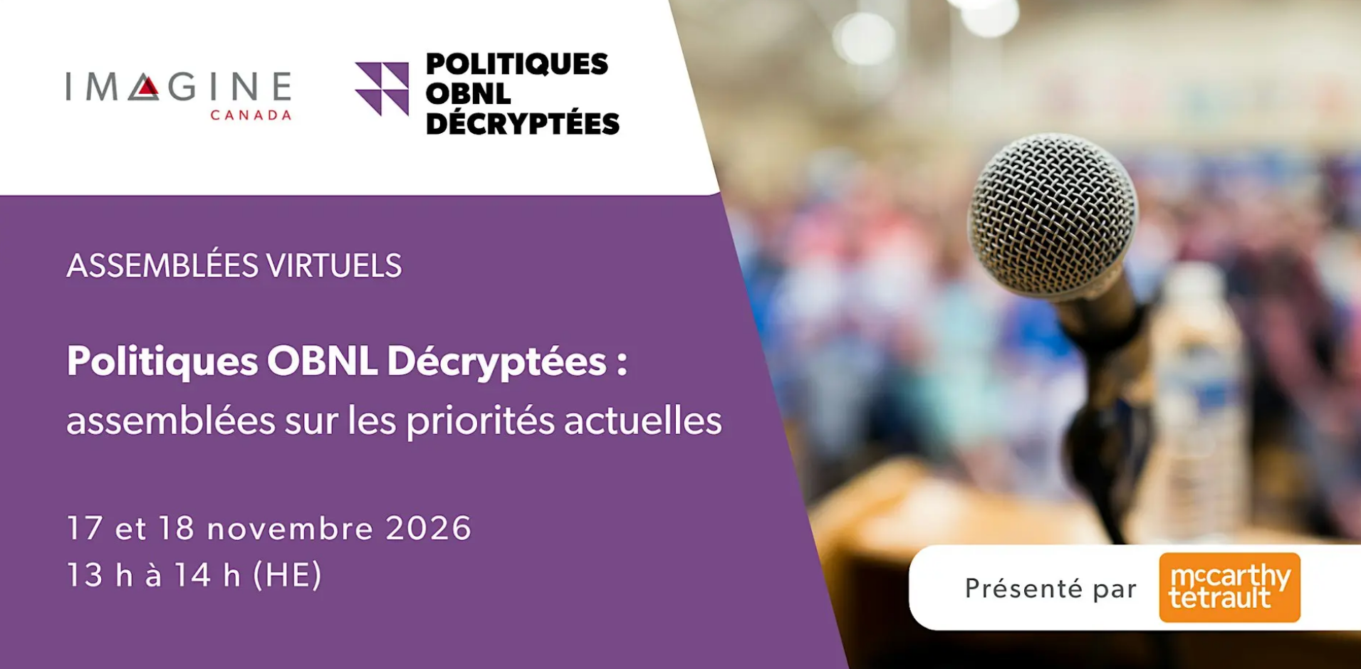 Politiques OBNL Décryptées — assemblées virtuelles sur les priorités actuelles. 17 et 18 novembre 2026, 13 h à 14 h (HE). Présentées par McCarthy Tétrault.