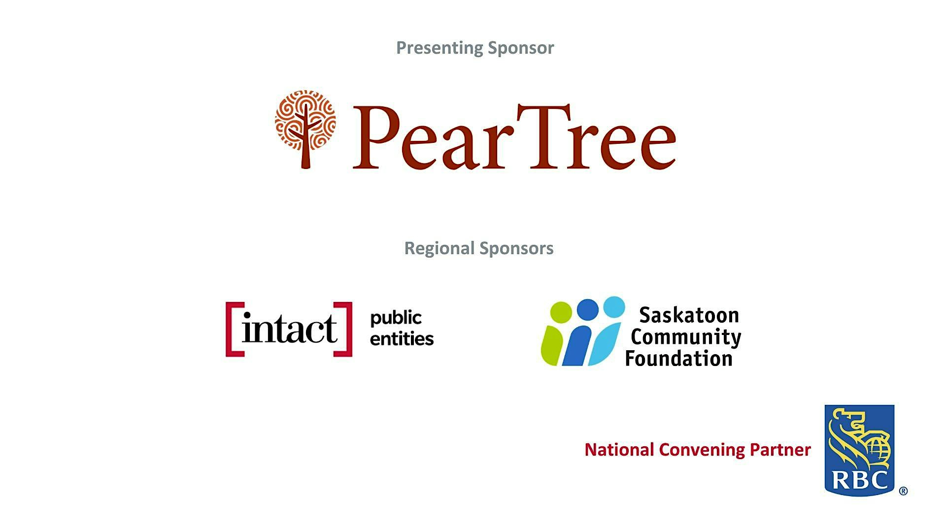 Sponsors: Presenting Sponsor PearTree; Regional Sponsors Intact Public Entities and Saskatoon Community Foundation; National Convening Partner RBC.