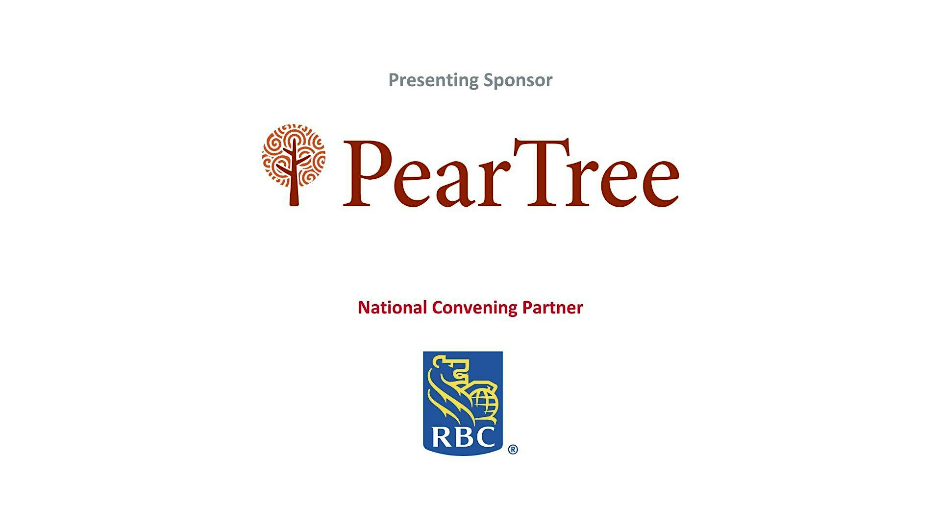 Sponsors: Presenting Sponsor PearTree; National Convening Partner RBC.