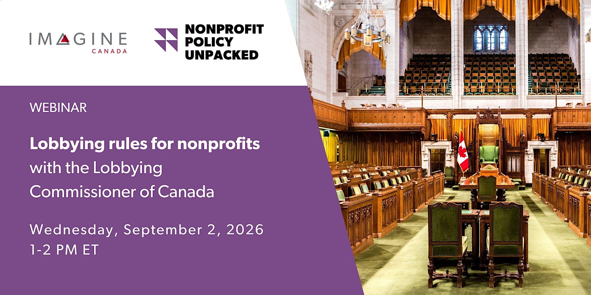Nonprofit Policy Unpacked webinar: Lobbying rules for nonprofits with the Lobbying Commissioner of Canada. Wednesday, September 2, 2026, 1–2 p.m. ET.