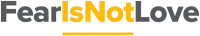 FearIsNotLove