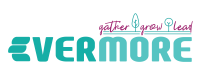 EVERMORE Gather Grow Lead